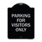 Signmission Parking for Visitors Only Heavy-Gauge Aluminum Architectural Sign, 24" x 18", BS-1824-23440 A-DES-BS-1824-23440 - alternate 1